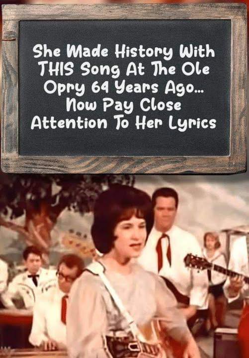 (VIDEO)She Made History With THIS Song At The Ole Opry 64 Years Ago… Now Pay Close Attention To Her Lyrics